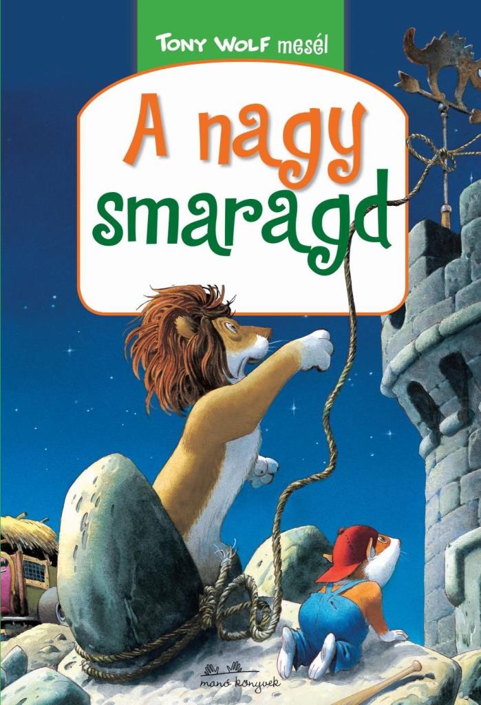 A NAGY SMARAGD - TONY WOLF MESÉL 2.