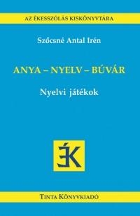 ANYA - NYELV - BÚVÁR - NYELVI JÁTÉKOK