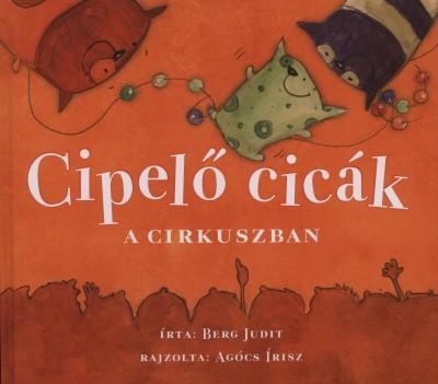 CIPELŐ CICÁK A CIRKUSZBAN (KIS ALAKÚ)