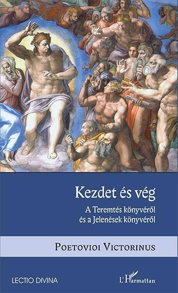 KEZDET ÉS VÉG - A TEREMTÉS KÖNYVÉRŐL ÉS A JELENÉSEK KÖNYVÉRŐL