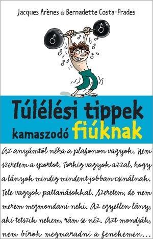 TÚLÉLÉSI TIPPEK KAMASZODÓ FIÚKNAK