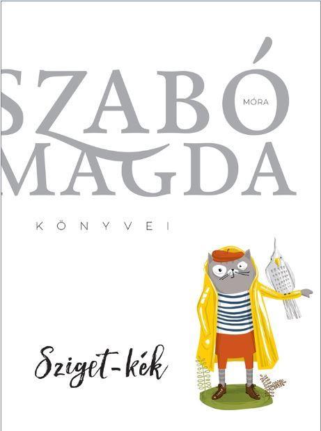 SZIGET-KÉK - SZABÓ MAGDA KÖNYVEI