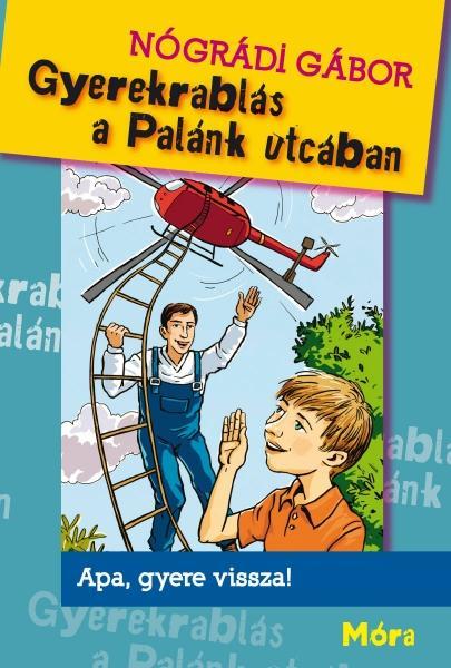 GYEREKRABLÁS A PALÁNK UTCÁBAN - (IBBY ÉLETMŰDÍJ!)