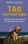 TAO A KUTYATARTÁSBAN - HOGYAN NEVELJÜK KÖNNYEN ÉS HELYESEN KUTYÁNKAT
