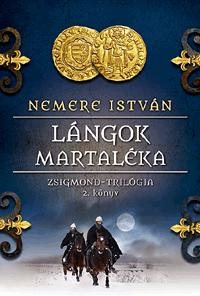 LÁNGOK MARTALÉKA - ZSIGMOND TRILÓGIA 2.