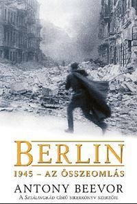 BERLIN 1945 - AZ ÖSSZEOMLÁS