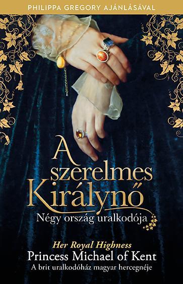 A SZERELMES KIRÁLYNŐ - NÉGY ORSZÁG URALKODÓJA