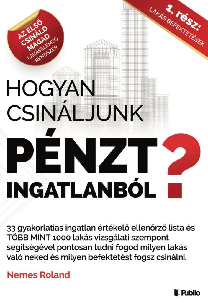 HOGYAN CSINÁLJUNK PÉNZT INGATLANBÓL?