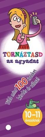 TORNÁZTASD AZ AGYADAT! -10-11 ÉVESEKNEK