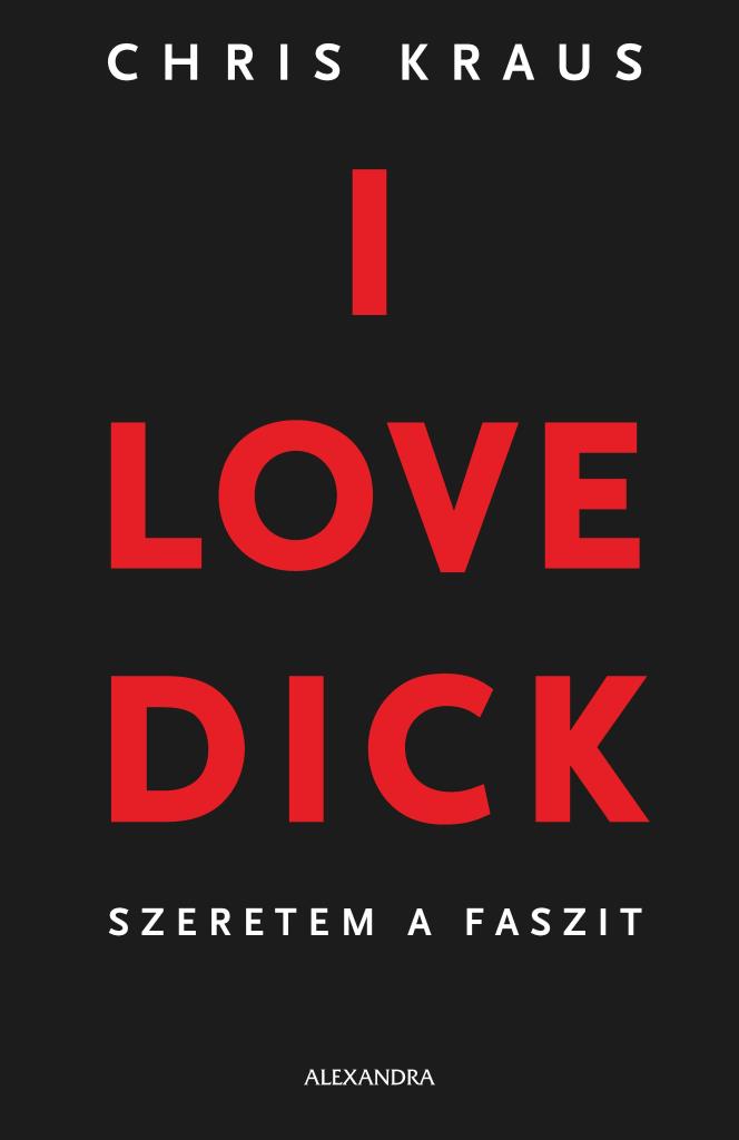 I LOVE DICK - SZERETEM A FASZIT