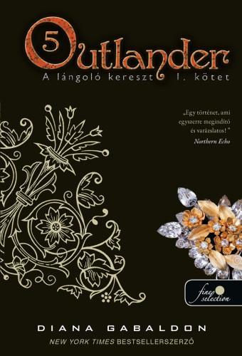 OUTLANDER 5. - A LÁNGOLÓ KERESZT I. KÖTET - KÖTÖTT