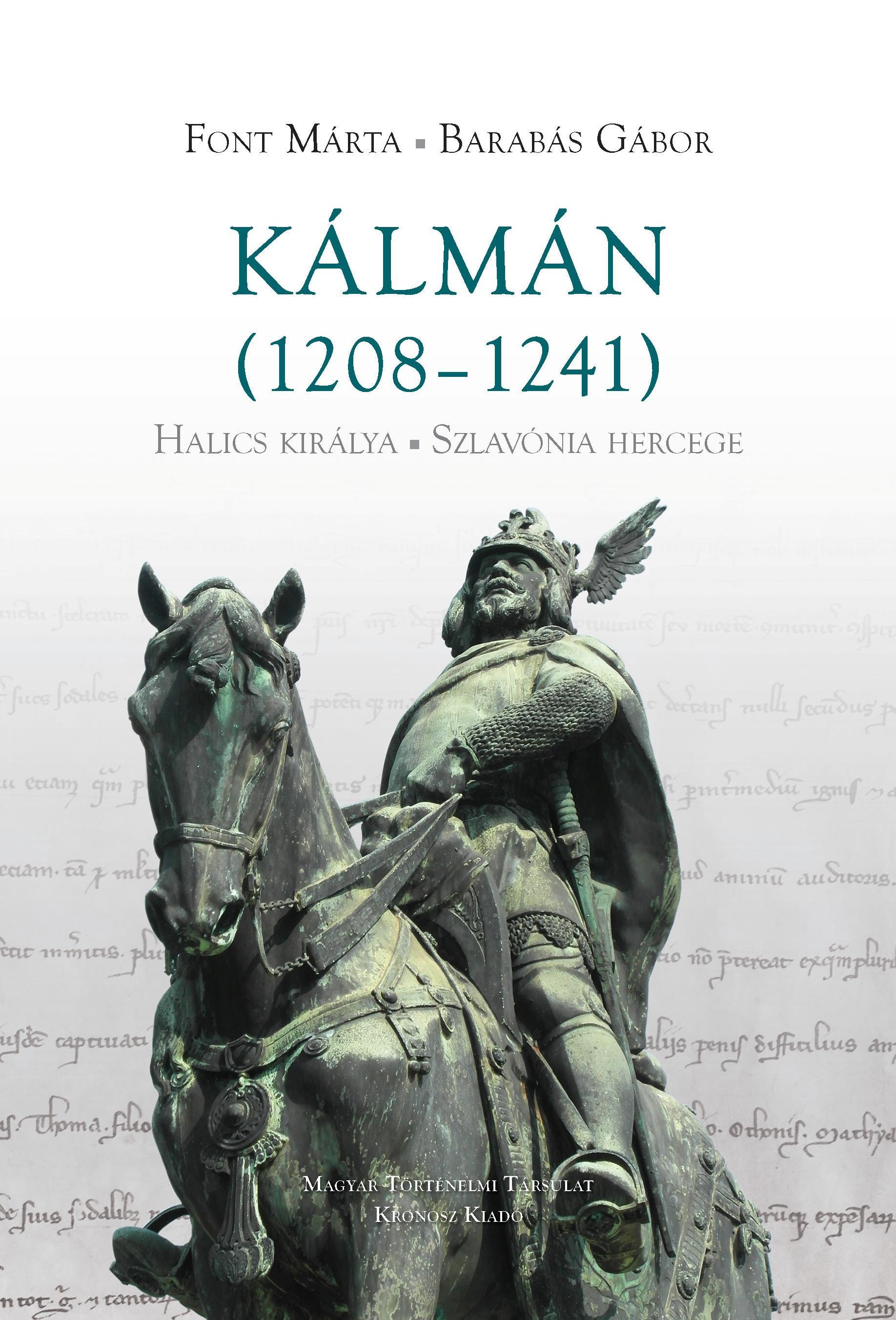 KÁLMÁN (1208-1241) HALICS KIRÁLYA, SZLAVÓNIA HERCEGE