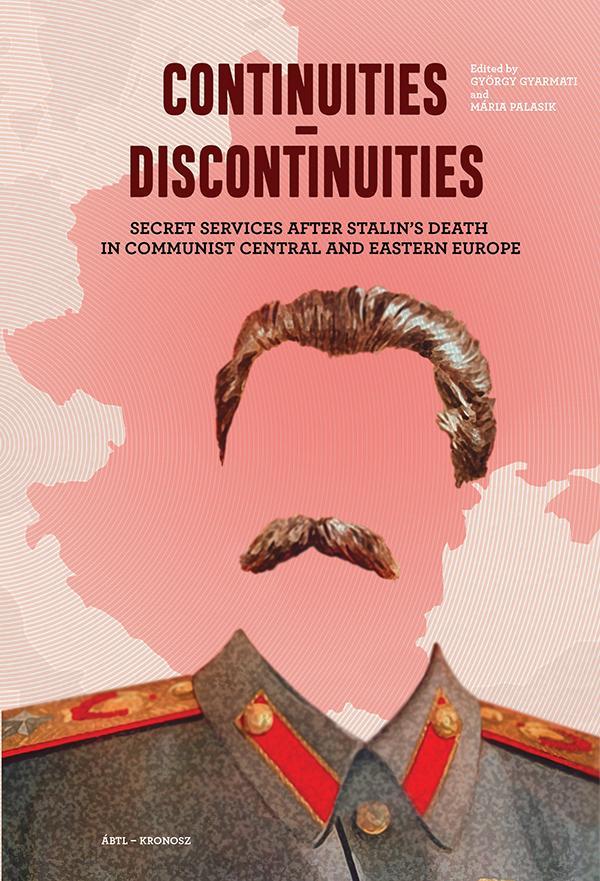 CONTINUITIES  DISCONTINUITIES SECRET SERVICES AFTER STALINS DEATH IN COMMUNIST