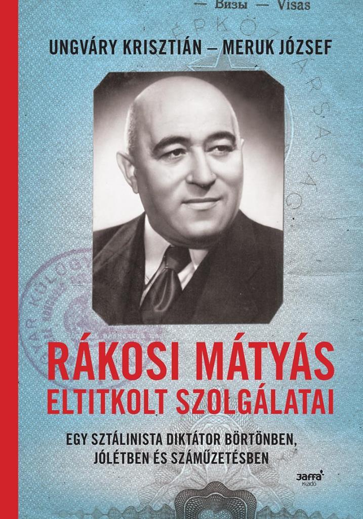 RÁKOSI MÁTYÁS ELTITKOLT SZOLGÁLATAI