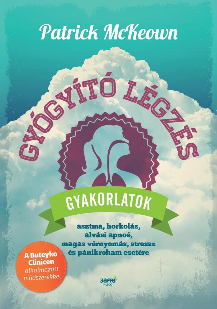 GYÓGYÍTÓ LÉGZÉS - GYAKORLATOK