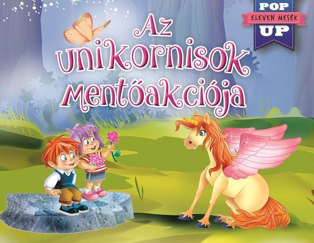 AZ UNIKORNISOK MENTŐAKCIÓJA - ELEVEN MESÉK - POP UP