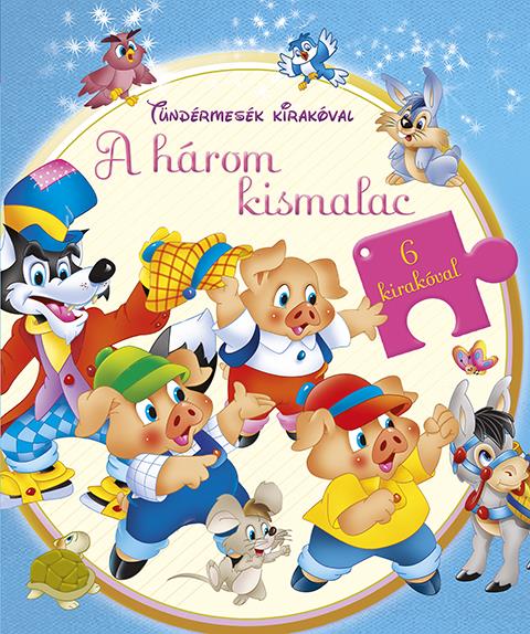 A HÁROM KISMALAC - TÜNDÉRMESÉK KIRAKÓVAL