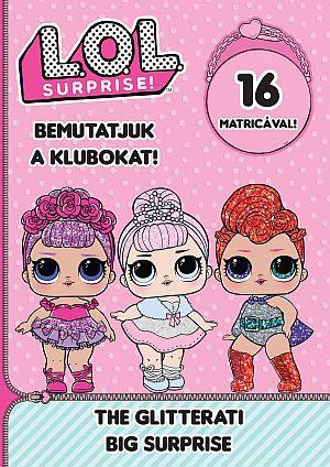 L.O.L. SURPRISE! - BEMUTATJUK A KLUBOKAT! - THE GLITTERATI BIG SUPRISE