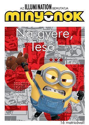 MINYONOK - NA GYERE, TESÓ!