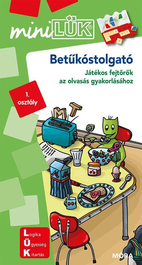 BETŰKÓSTOLGATÓ - JÁTÉKOS FEJTÖRŐK AZ OLVASÁS GYAKORLÁSÁHOZ 1. OSZT.