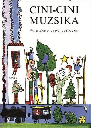 CINI-CINI MUZSIKA - ÓVODÁSOK VERSESKÖNYVE (24. FELÚJÍTOTT KIADÁS)