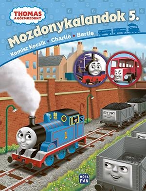 THOMAS, MOZDONYKALANDOK 5. KOMISZ KOCSIK, CHARLIE ÉS BERTIE