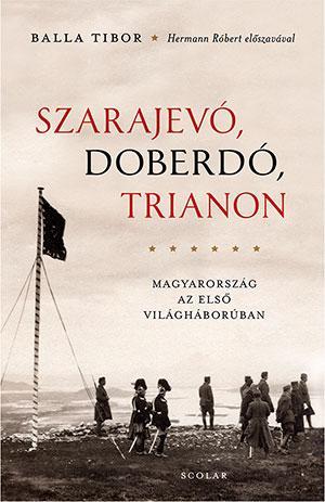 SZARAJEVÓ, DOBERDÓ, TRIANON (ÚJ KIADÁS)