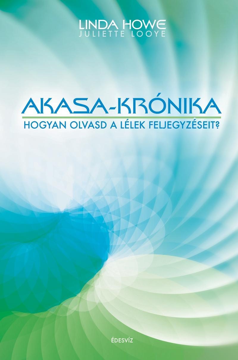 AKASA-KRÓNIKA - HOGYAN OLVASD A LÉLEK FELJEGYZÉSEIT?