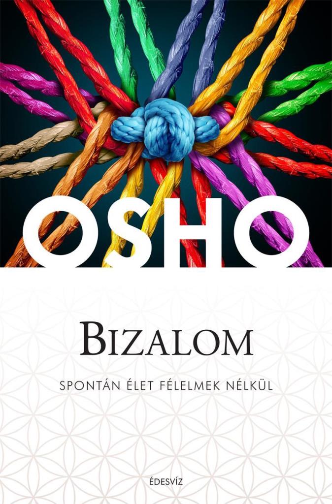 BIZALOM - SPONTÁN ÉLET FÉLELMEK NÉLKÜL