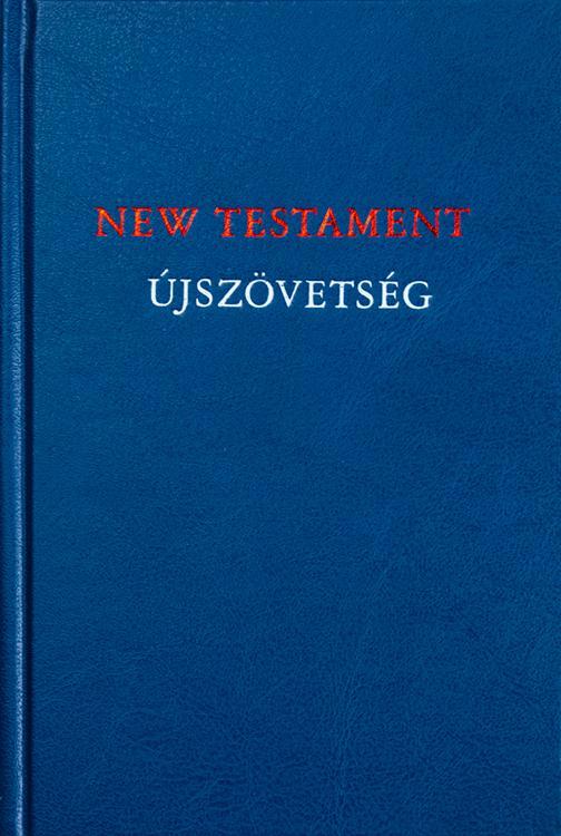 NEW TESTAMENT- ÚJSZÖVETSÉG - ANGOLMAGYAR