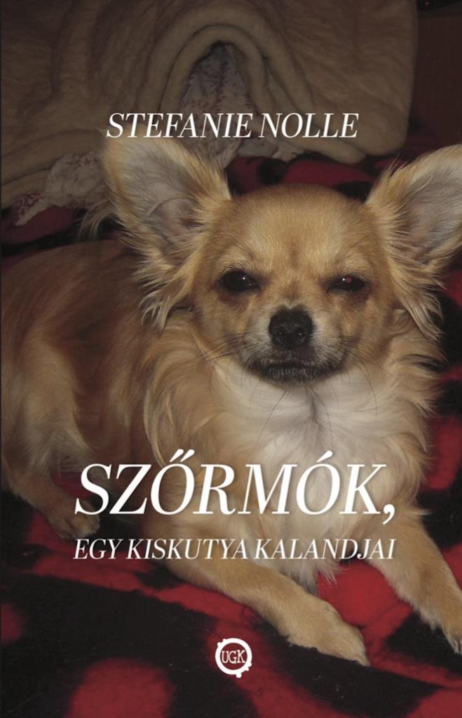 SZŐRMÓK, EGY KISKUTYA KALANDJAI