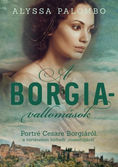 A BORGIA-VALLOMÁSOK - PORTRÉ CESARE BORGIÁRÓL...