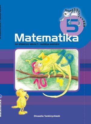 MATEMATIKA 5. - AZ ÁLTALÁNOS ISKOLA 5. OSZTÁLY SZÁMÁRA