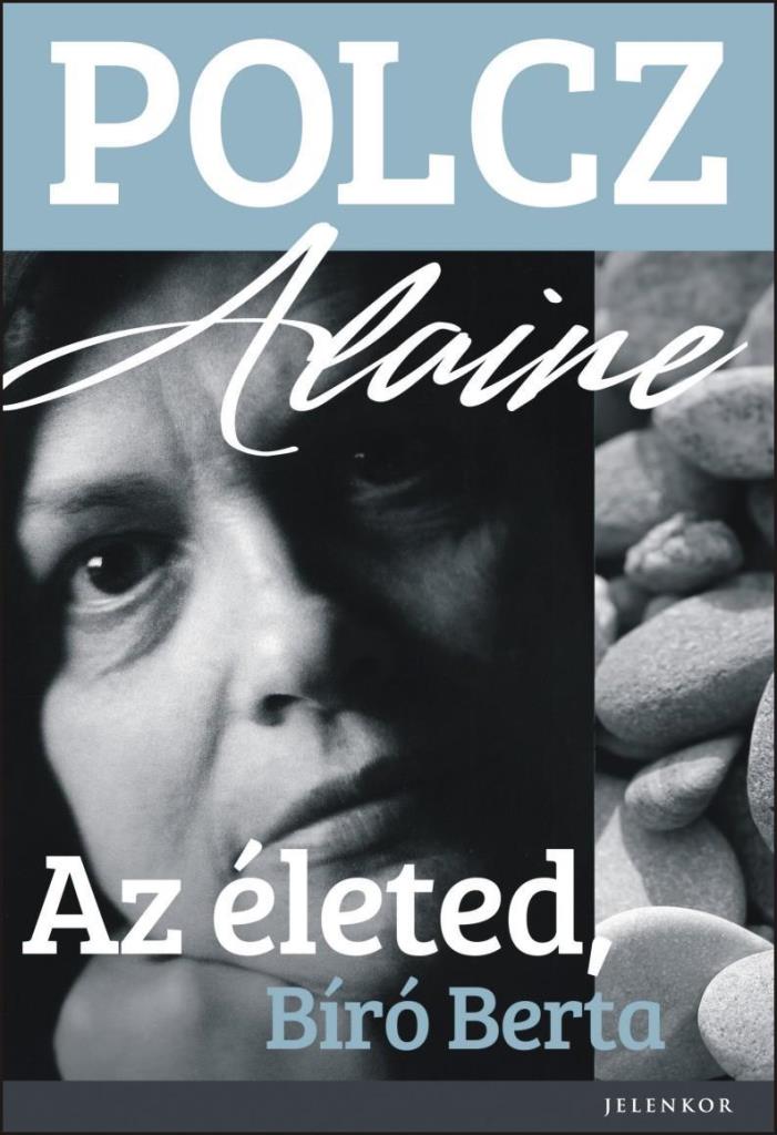 AZ ÉLETED, BÍRÓ BERTA