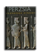 PERZSIA - ÉVEZREDEK KINCSEI