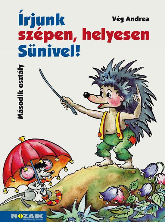 ÍRJUNK SZÉPEN, HELYESEN SÜNIVEL! - MÁSODIK OSZTÁLY