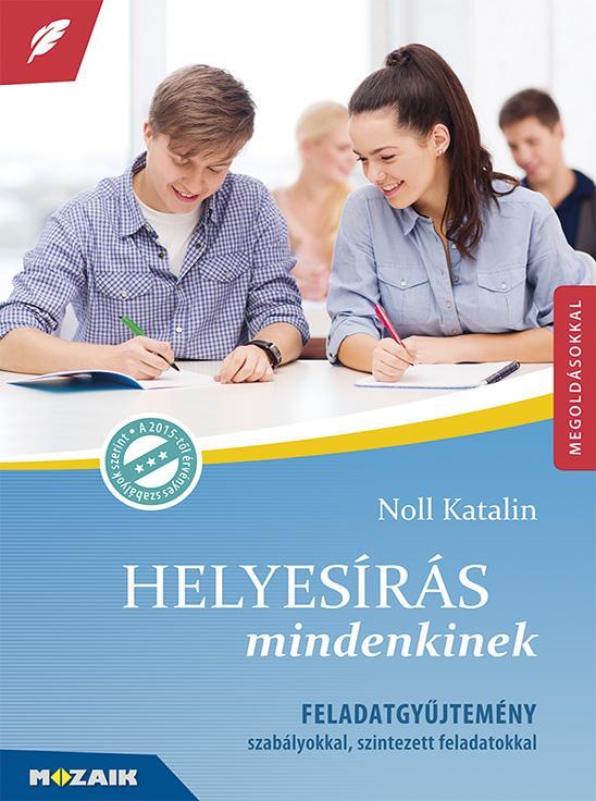 HELYESÍRÁS MINDENKINEK - FELADATGYŰJTEMÉNY MEGOLDÁSOKKAL