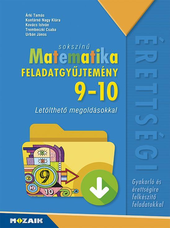 SOKSZÍNŰ MATEMATIKA FGY. 9-10. LETÖLTHETŐ MEGOLDÁSOKKAL