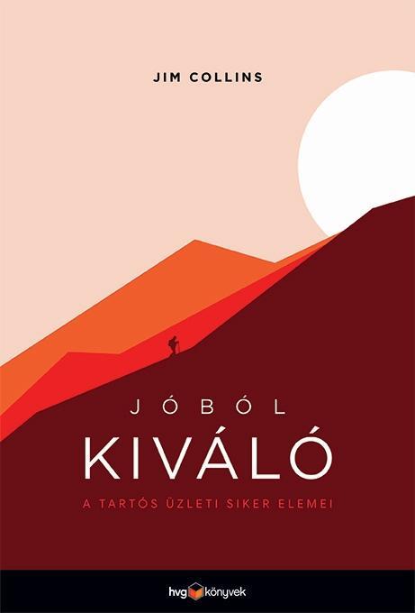 JÓBÓL KIVÁLÓ - A TARTÓS ÜZLETI SIKER ELEMEI -