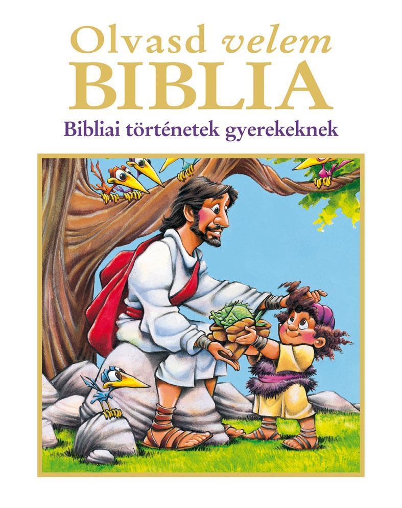 OLVASD VELEM BIBLIA - BIBLIAI TÖRTÉNETEK GYEREKEKNEK