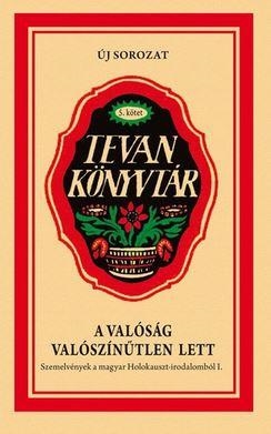 A VALÓSÁG VALÓSZÍNŰTLEN LETT - TEVAN KÖNYVTÁR 5.