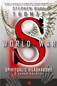 WORLD WAR S - SPIRITUÁLIS VILÁGHÁBORÚ - A CSEND KEZDETE