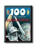 GLADIÁTOROK - 100 ÁLLOMÁS - 100 KALAND -