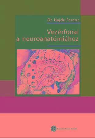 VEZÉRFONAL A NEUROANATÓMIÁHOZ