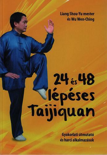 24 ÉS 48 LÉPÉSES TAIJIQUAN - GYAKORLATI ÚTMUTATÓ ÉS HARCI ALKALMAZÁSOK