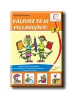 VÁLTOZZ TE IS PILLANGÓVÁ!