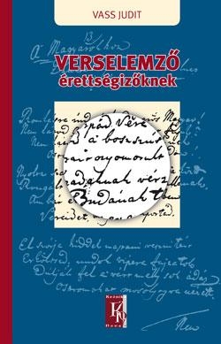 VERSELEMZŐ ÉRETTSÉGIZŐKNEK