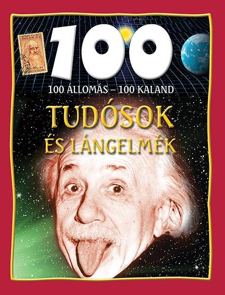 TUDÓSOK ÉS LÁNGELMÉK - 100 ÁLLOMÁS-100 KALAND
