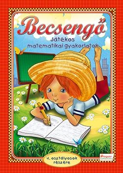 BECSENGŐ - JÁTÉKOS MATEMATIKAI GYAKORLATOK 4. OSZT.