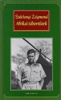 AFRIKAI TÁBORTŰZEK - VADÁSZNAPLÓ-KIVONATOK 1932-1934